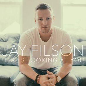 Download track Here's Looking At You Jay Filson