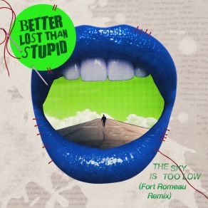 Download track The Sky Is Too Low (Fort Romeau Remix; Edit) Better Lost Than Stupid