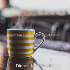 Download track Background For Working At Home Dinner Jazz Playlist