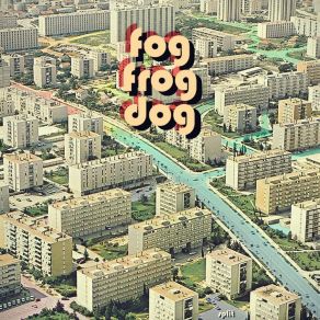 Download track Annieway Fog Frog Dog