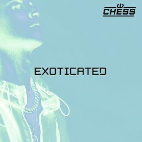 Download track Exoticated Chess