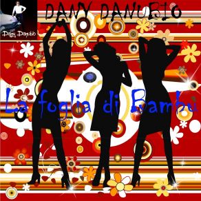 Download track La Foglia Di Bambu (Remix Radio) Dany Danubio