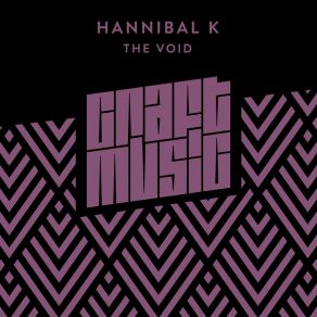 Download track The Void (Original Mix) HANNIBAL K