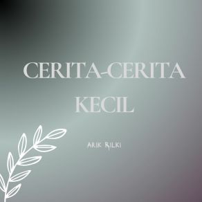 Download track Cerita-Cerita Kecil Arik Rilki