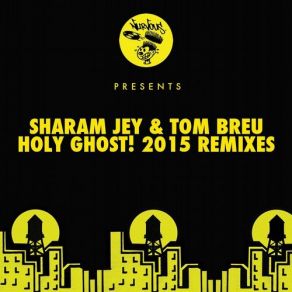 Download track Holy Ghost! (Climbers Dub) Sharam Jey, Tom Breu