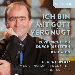 Download track Ich Weiß, Dass Mein Erlöser Lebt, TWV 1: 877: 4. Recitativo Georg Poplutz, Andreas Köhs