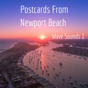 Download track Newport Beach Waves 4 Postcards From Newport Beach