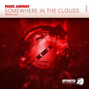 Download track Somewhere In The Clouds (Original Mix) Marc Airway