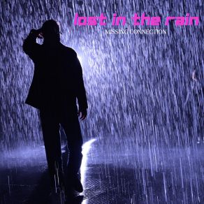 Download track Lost In The Rain Missing Connection