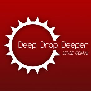 Download track Deep Drop Deeper Sense Gemini