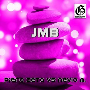 Download track JMB (Piero Zeta Mix) Nevio M