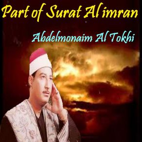 Download track Part Of Surat Al Imran, Pt. 1 (Quran) Abdelmonaim Al Tokhi