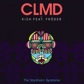 Download track The Stockholm Syndrome (CLMD Radio Edit) CLMD, Kish, Froder