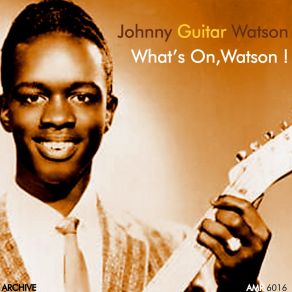 Download track Hot Little Mama Johnny Guitar Watson