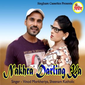 Download track Nakhra Mere Darling Ka Vinod Morkheriya