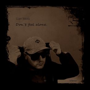 Download track Don´t Feel Alone. Lian Moss