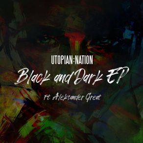 Download track Black & Dark (Original Mix) Utopian NationAleksander Great