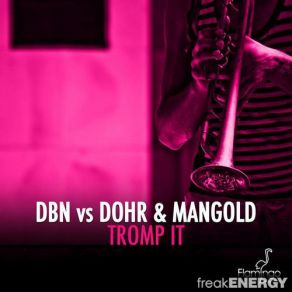 Download track Tromp It (Original Mix) Mangold, DBN, Dohr