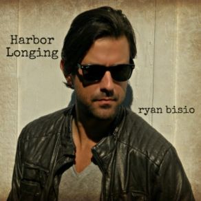 Download track Harbor Longing Ryan Bisio