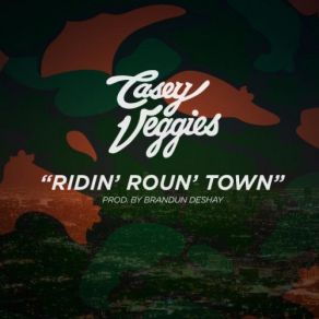 Download track Ridin' Roun Town (Dirty) Casey Veggies