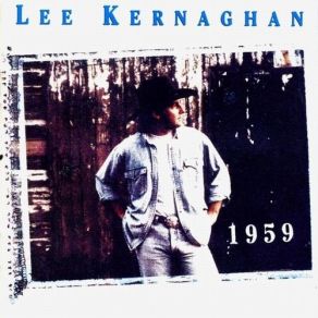 Download track Nineteen Fifty Nine Lee Kernaghan