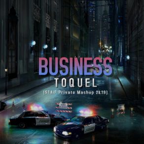 Download track Business (STAiF Private Mashup 2k19) Toquel