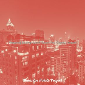 Download track Laid-Back Moods For Hotel Bars Music For Hotels Project