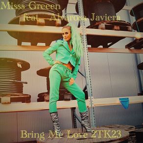 Download track Bring Me Love 2TK23 (Club Mix) Alvarosa Javiera