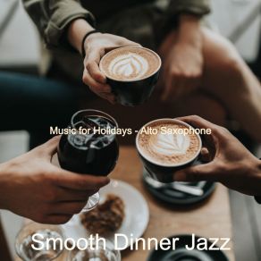 Download track Unique Moods For Holidays Smooth Dinner Jazz