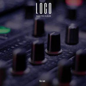 Download track Loco Tio Ian