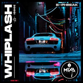 Download track Whiplash (Extended Mix) B - Phreak