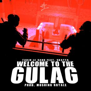 Download track Welcome To The Gulag Tarju Le'SanoSkatta