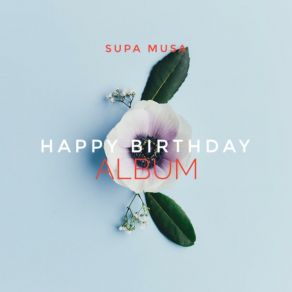 Download track Happy Birthday Harry Supa Musa