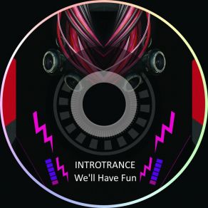 Download track We'll Have Fun Introtrance