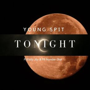 Download track Tonight YOUNG SPITEddy Jay, Mt Number One