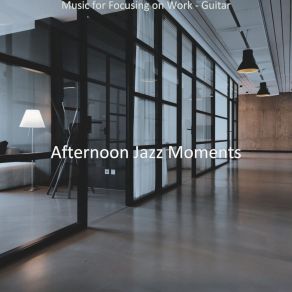 Download track Fashionable Ambience For Offices Afternoon Jazz Moments