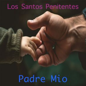 Download track Claveles Para Mi Señor Padre Los Santos Penitentes