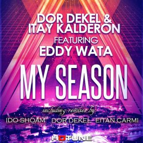 Download track My Season (Dor Dekel Line Out Remix) Eddy Wata, Itay Kalderon, Dor Dekel