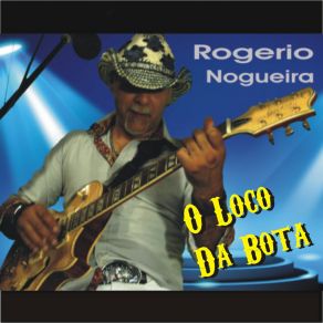 Download track Farra No Novo Oeste Rogério NogueiraRogério Nogueira O Loco Da Bota