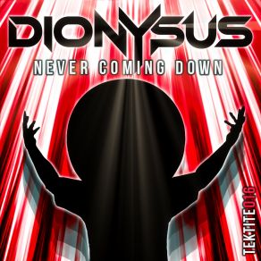 Download track Never Coming Down (Original Mix) Dionysus