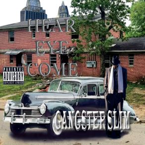 Download track Hear Eye Come Gangster Slim