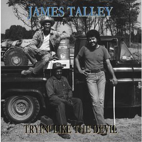 Download track Tryin' Like The Devil James Talley