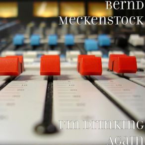 Download track I'm Drinking Again Bernd Meckenstock