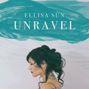 Download track Unravel Ellisa Sun