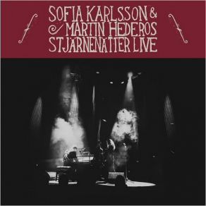 Download track O Helga Natt (Live) Sofia Karlsson, Martin Hederos