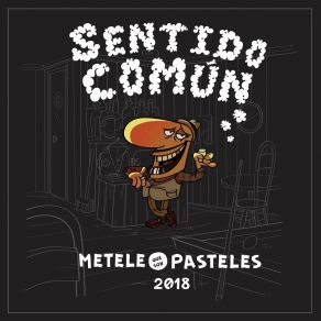 Download track Sentido Común Metele Que Son Pasteles