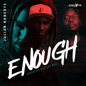 Download track Enough (Radio Mix) Julian RobertsKreative Nativez