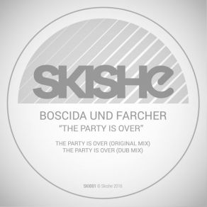 Download track The Party Is Over (Original Mix) Boscida Und Farcher