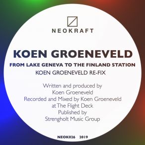 Download track From Lake Geneva To The Finland Station (Koen Groeneveld Re-Fix) Koen Groeneveld