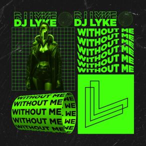 Download track Without Me (Extended Mix) DJ LYKE